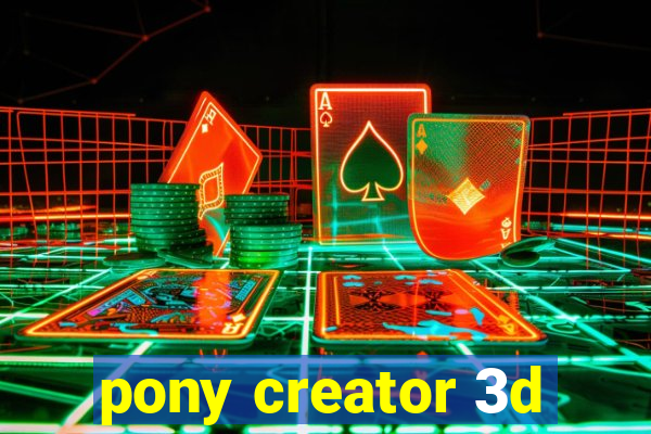 pony creator 3d